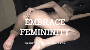 Embrace femininity.